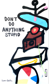 Don't Do Anyting Stupid